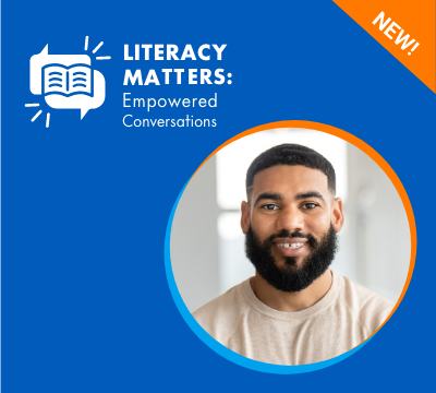 Literacy Matters: Empowered Conversations Season 3 Episode 9