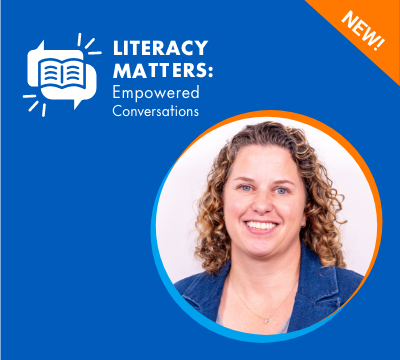 Literacy Matters: Empowered Conversations Episode 10